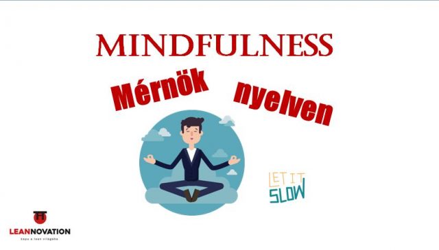 Mindfulness mérnök nyelven