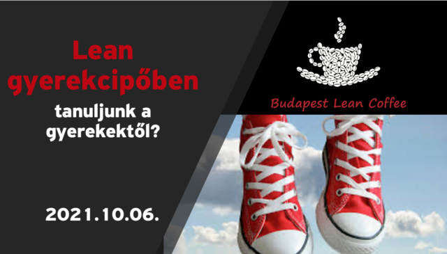 100. Lean Coffee!!!  –  Lean gyerekcipőben