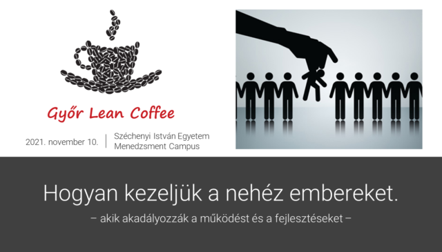 Győr Lean Coffee – Hogyan kezeljük a nehéz embereket?