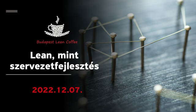 Budapest Lean Coffee – lean, mint szervezetfejlesztés